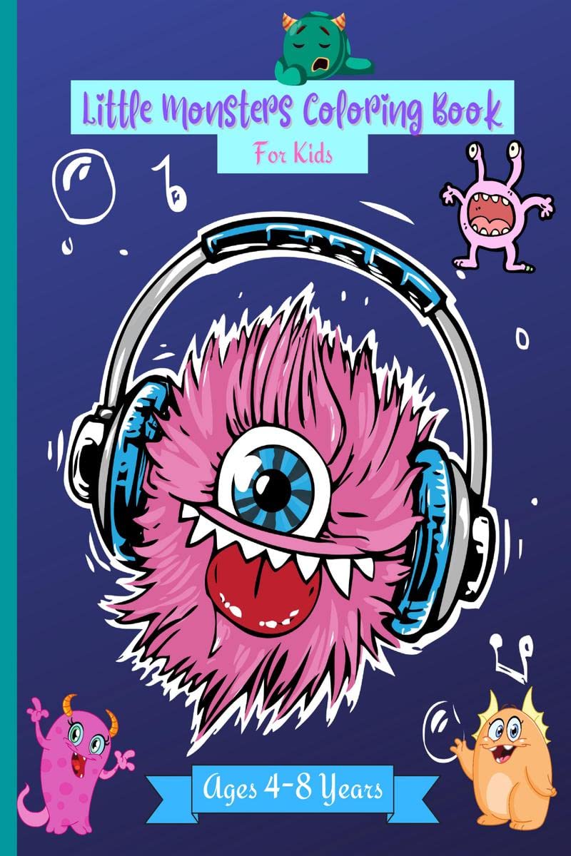 Little Monsters Coloring Book for Kids Ages 48 years : Amazing Coloring Designs with Happy Little Monsters suitable for Kids Ag