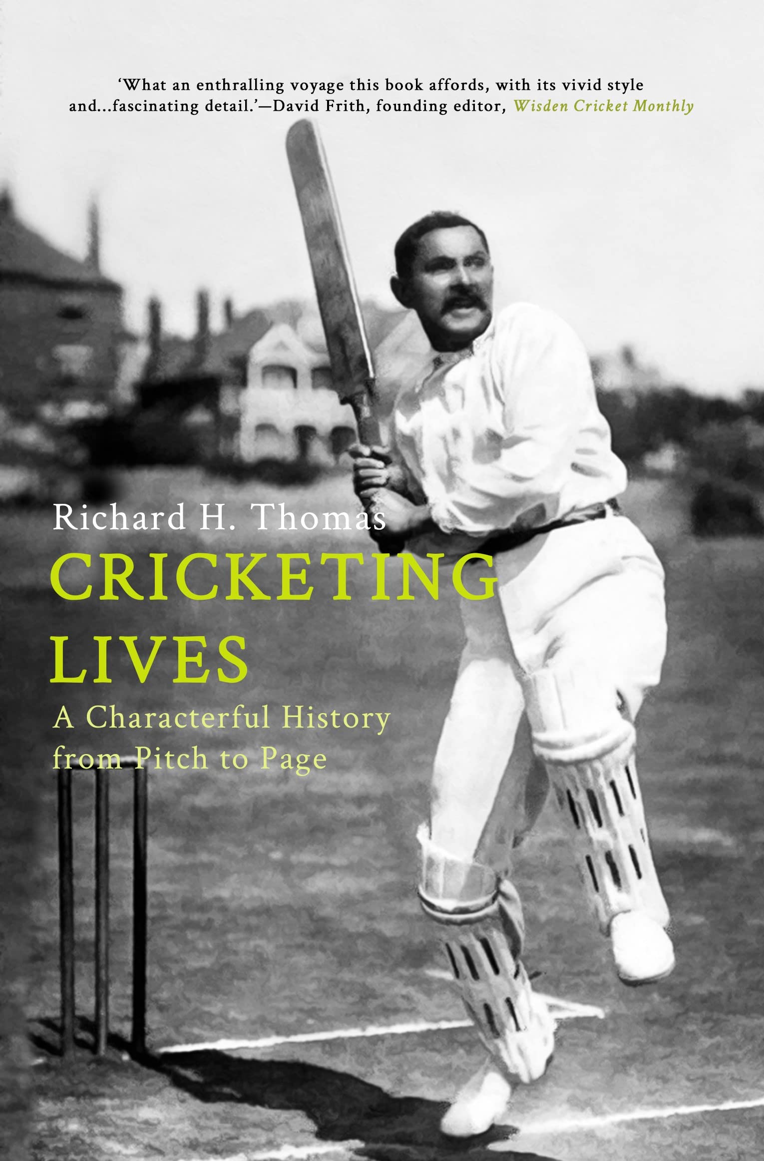 Cricketing Lives A Characterful History From Pitch To Page