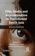 Film, Media and Representation in Postcolonial South Asia: Beyond Partition