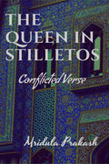 The Queen in Stilletos : conflicted verse