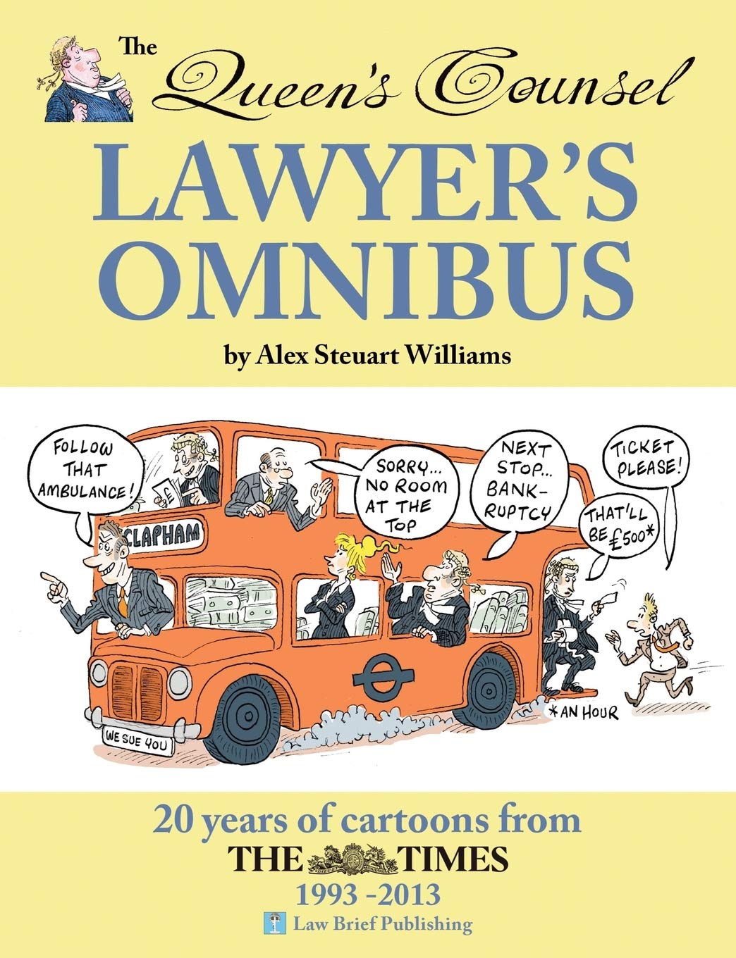 The Queens Counsel Lawyers Omnibus: 20 Years of Cartoons from the Times 19932013