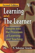 Learning And The Learner : Insights Into The Processes Of Learning And Teaching: Insights into the Process of Learning and Teach