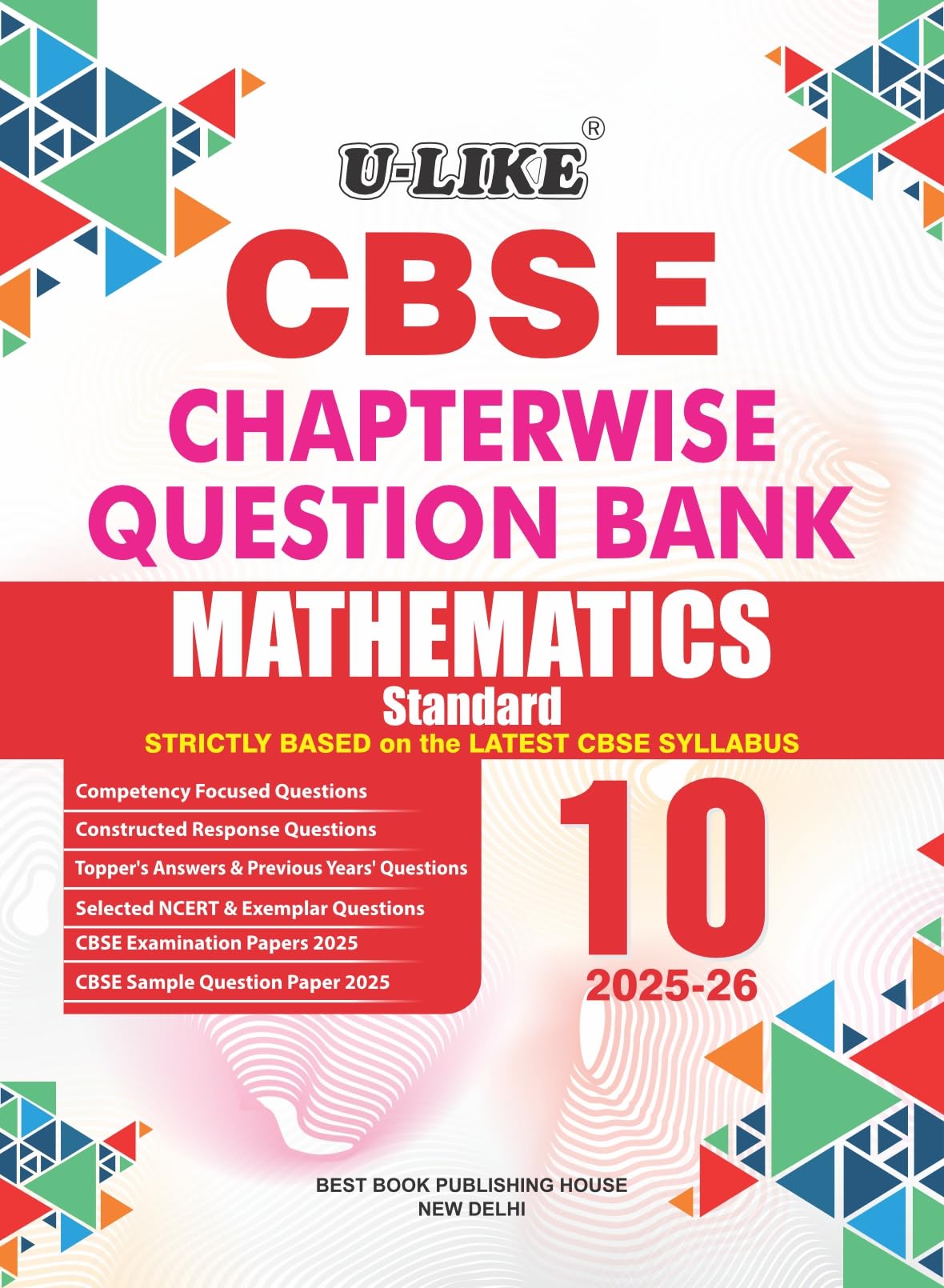 ULIKE Class 10 Mathematics Standard CBSE Chapterwise Question Bank 202526