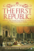 The First Republic : The Untold True Story Of The Imperial Karbhari Sarkar