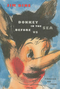 Jim Dine: Donkey in the Sea Before Us