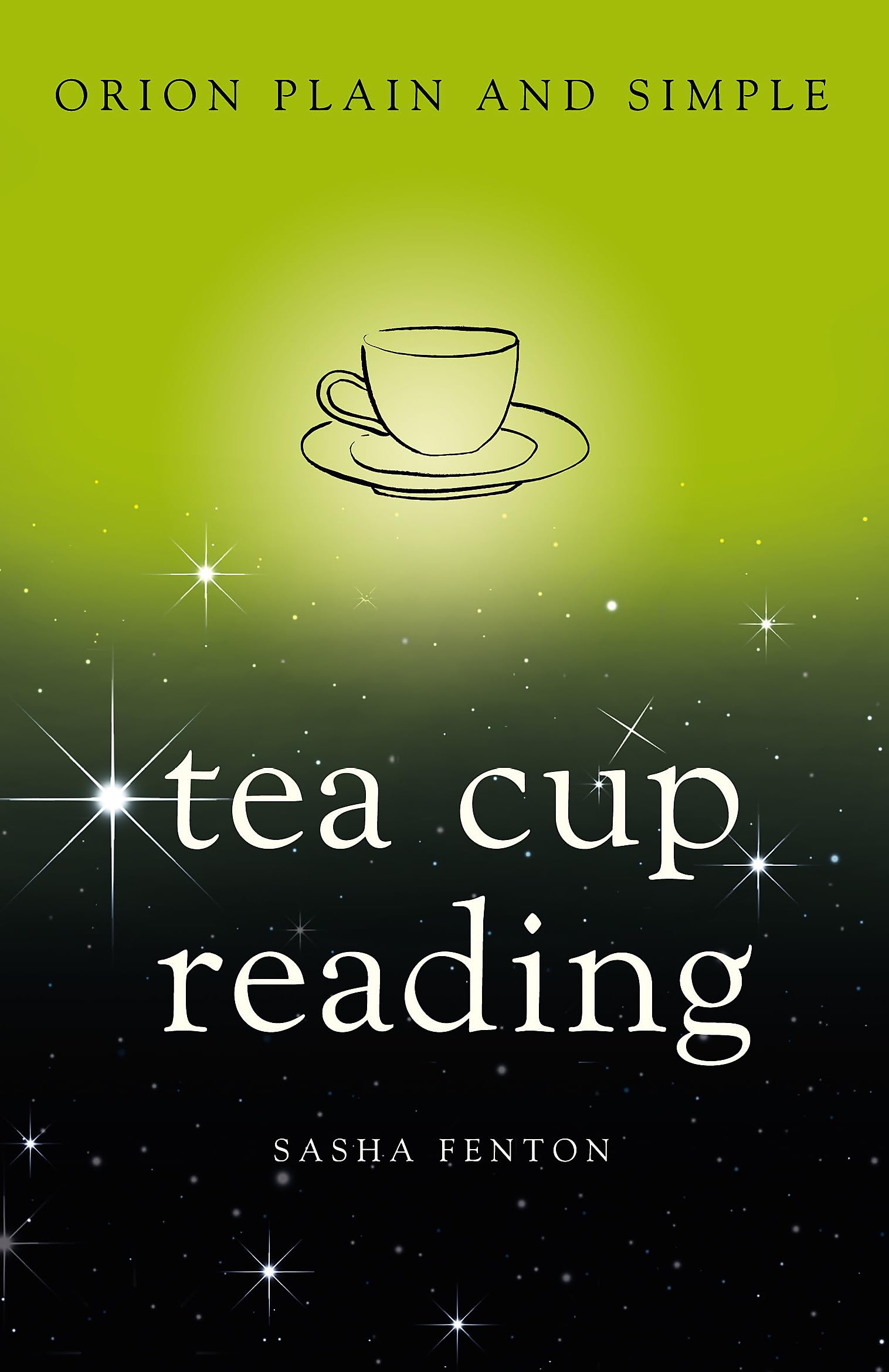 TEA CUP READING, ORION PLAIN AND SIMPLE