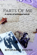 Parts Of Me : A series of untamed words