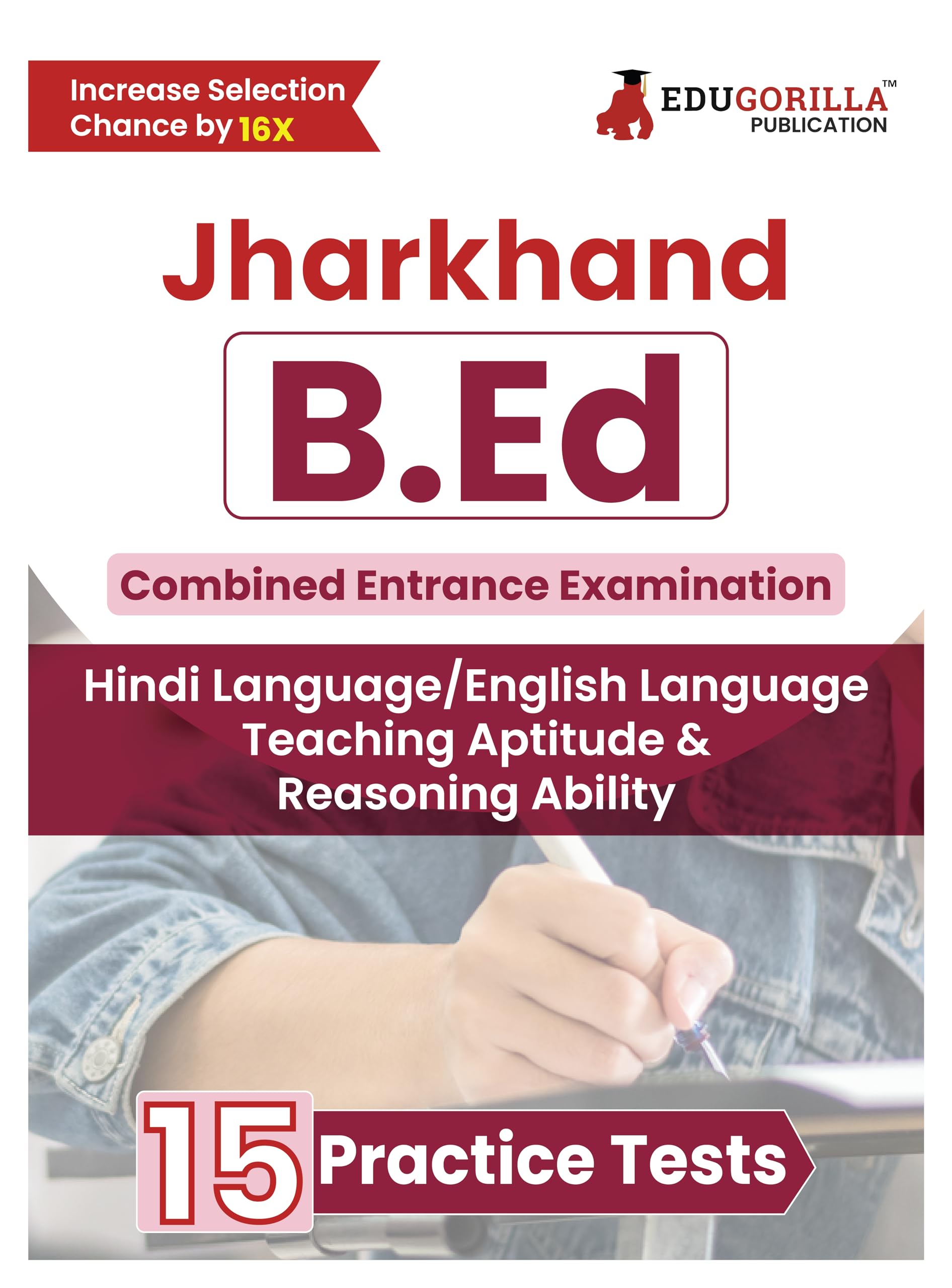 Jharkhand B.Ed Combined Entrance Exam 2024 (English Edition) | 15 Mock Tests With Free Access To Online Tests