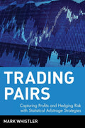 Trading Pairs: Capturing Profits and Hedging Risk with Statistical Arbitrage Strategies
