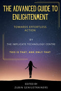 The Advanced Guide To Enlightenment : Effortless Action