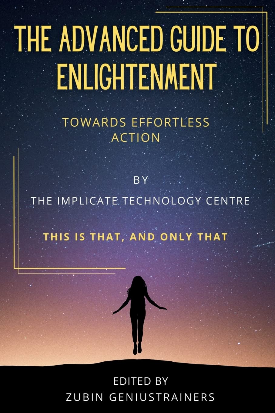 The Advanced Guide To Enlightenment : Effortless Action