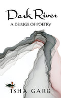 Dark River : a deluge of poetry