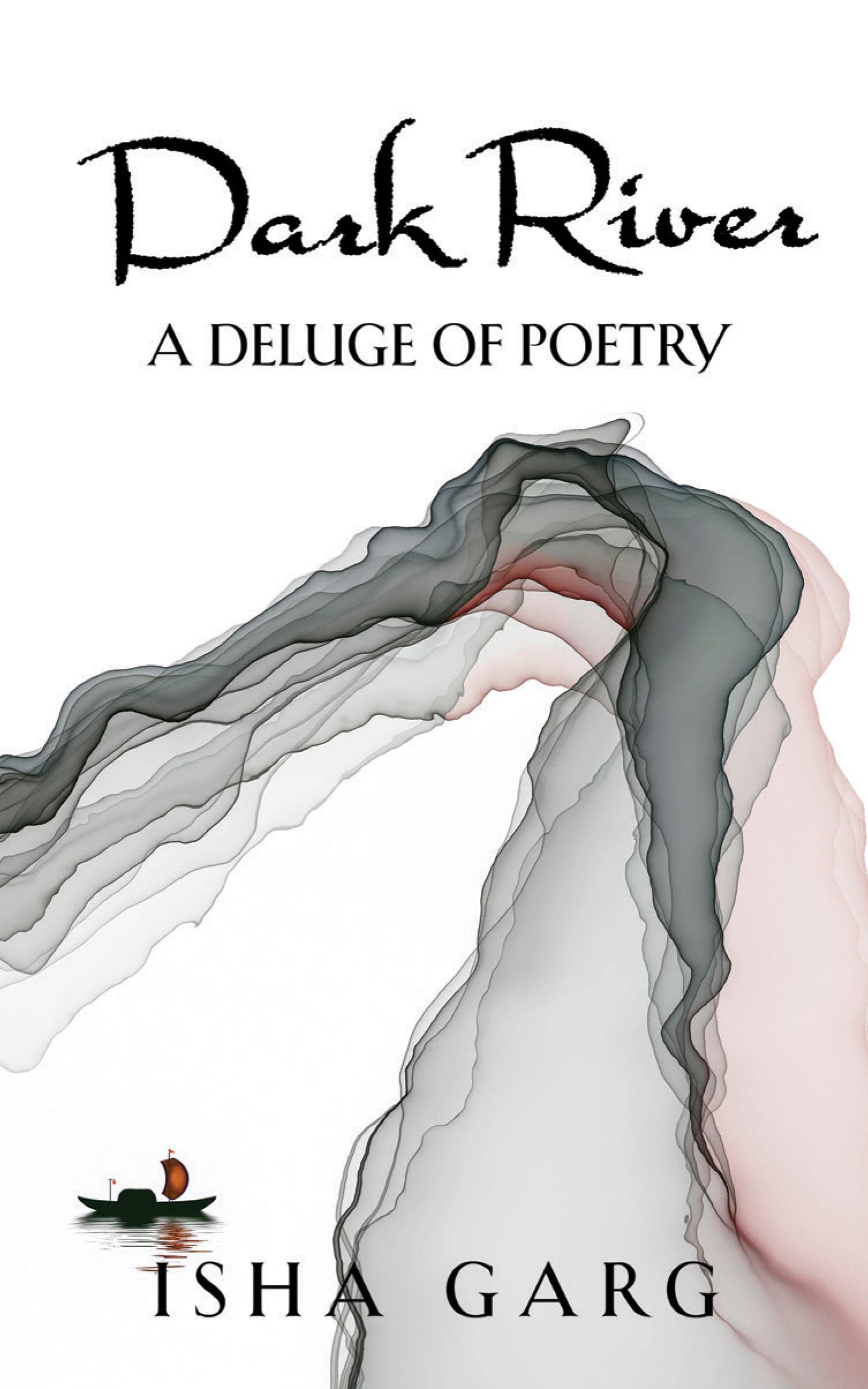 Dark River : a deluge of poetry