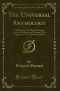 The Universal Anthology, Vol. 25: A Collection of the Best Literature, Ancient, Medi val and Modern, with Biographical and Expla