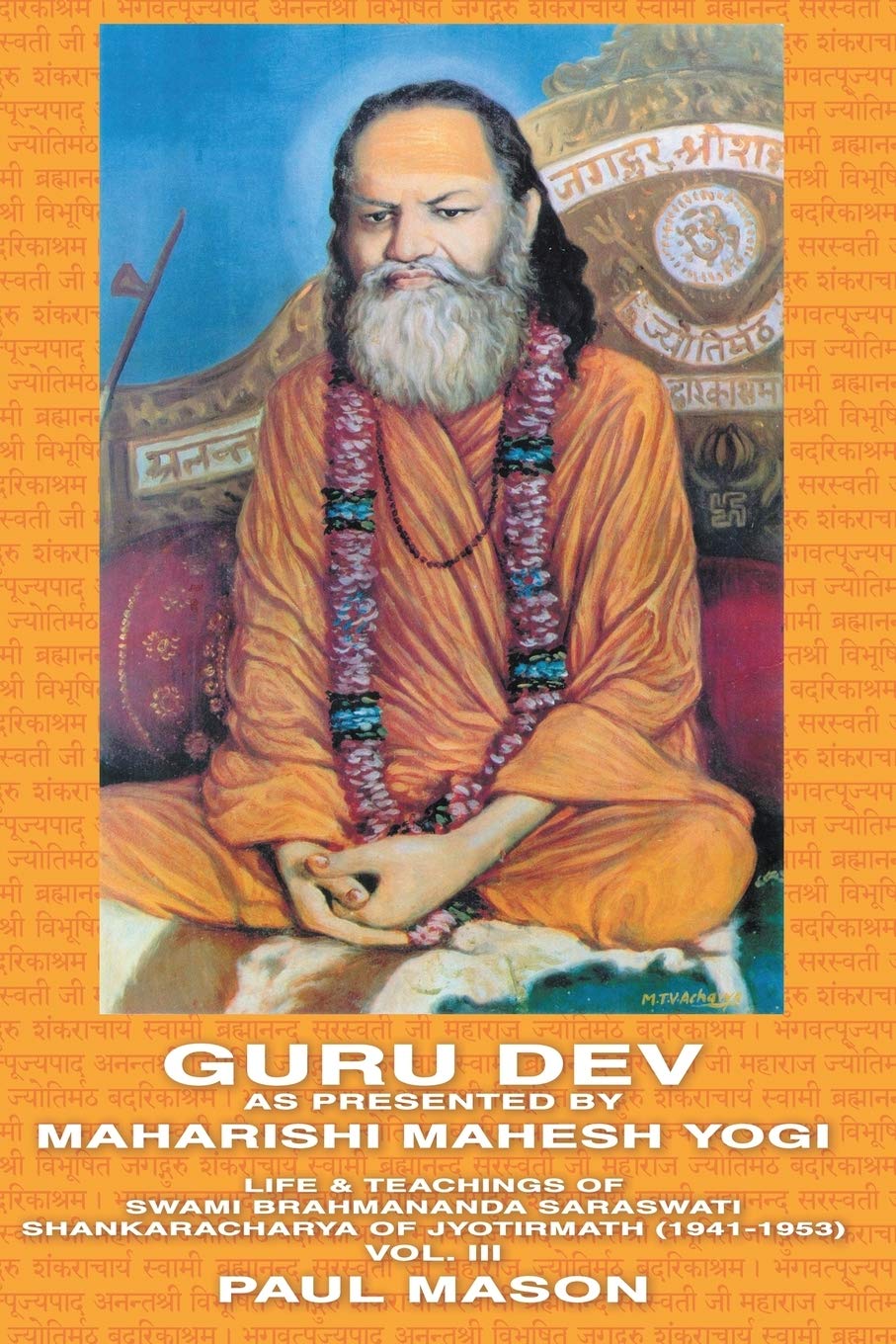 Guru Dev as Presented by Maharishi Mahesh Yogi: Life & Teachings of Swami Brahmananda Saraswati Shankaracharya of Jyotirmath (19