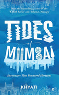 Tides of Mumbai : Encounters That Fractured Horizons