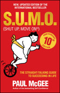 S.U.M.O (Shut Up, Move On): The StraightTalking Guide to Succeeding in Life  THE SUNDAY TIMES BESTSELLER