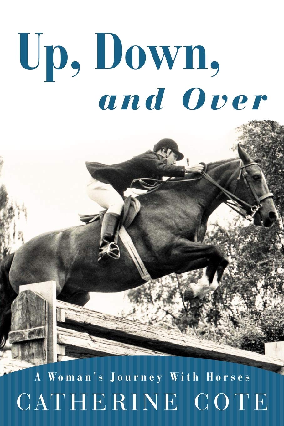 Up, Down, and Over: A Womans Journey With Horses