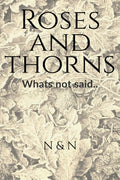 Roses And Thorns : WhatS Not Said..