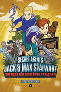 Secret Agents Jack and Max Stalwart: Book 4: The Race for Gold Rush Treasure: California, USA: The Race for Gold Rush Treasure: 