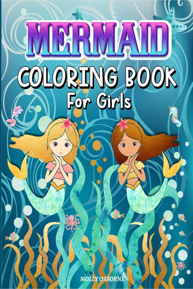 Mermaids Coloring Book for Girls : Magic Coloring Book For Kids Ages 48, 912 With Beautiful Mermaids Illustrations, 50 Cute An