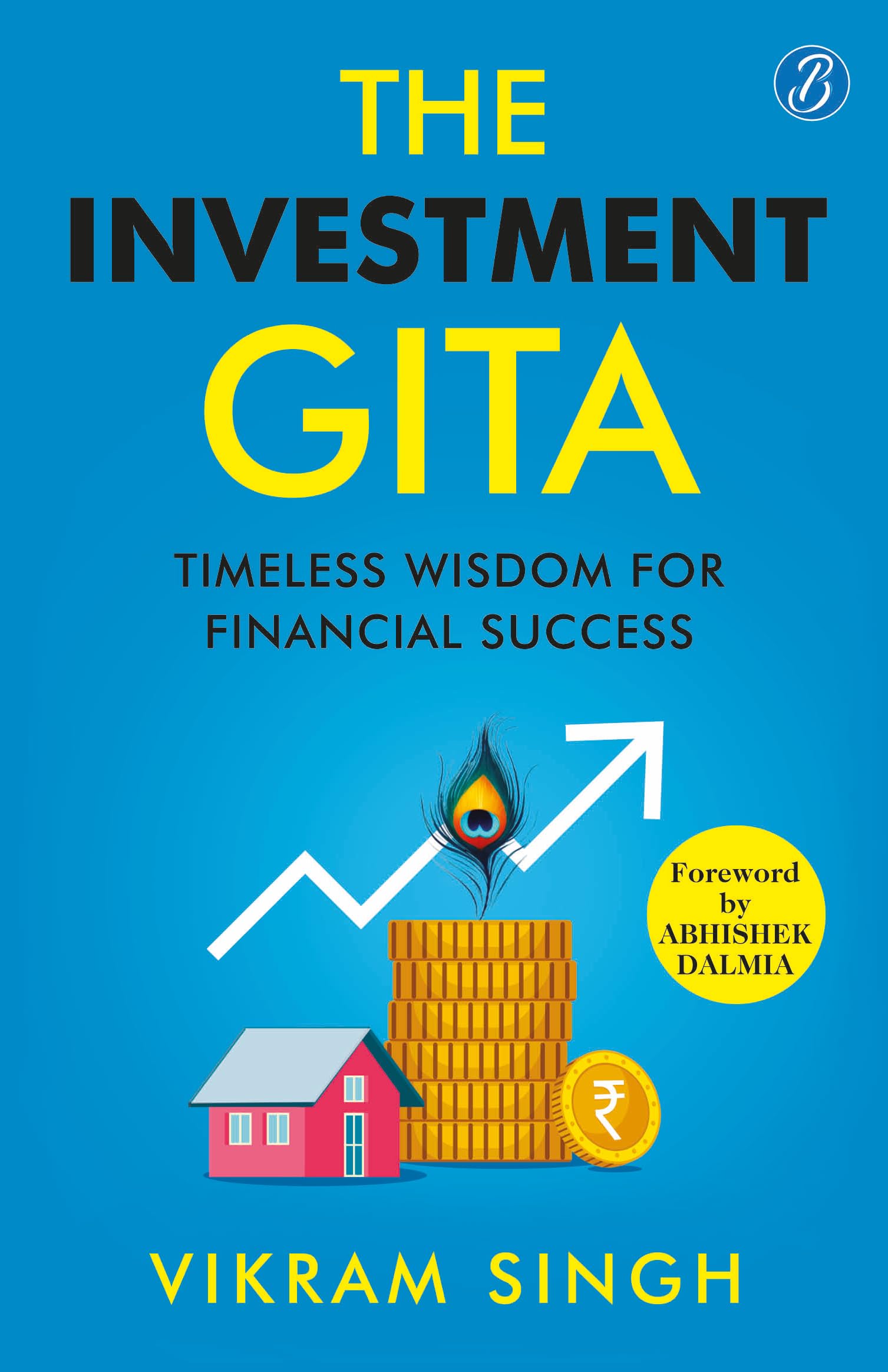 The Investment Gita: Timeless Wisdom for Financial Success | Teachings from Bhagavad Gita about Modernday Investment | An Intro