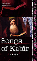 Songs of Kabir (Cosimo Classics; Middle Eastern Literature)