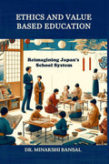 Ethics and Value Based Education : Reimagining Japans School System