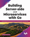 Building ServerSide And Microservices With Go