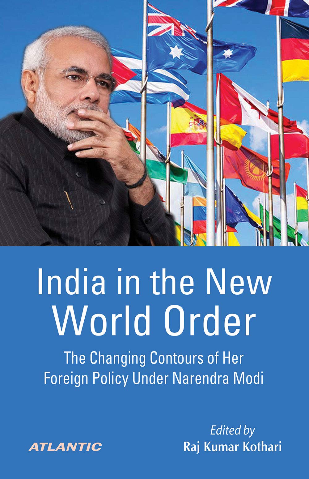 India In The New World Order: The Changing Contours Of Her Foreign Policy Under Narendra Modi
