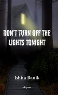 Dont Turn off the Lights Tonight [Hardcover] Ishita Banik