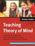 Teaching Theory of Mind: A Curriculum for Children with High Functioning Autism, Aspergers Syndrome, and Related Social Challen