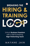 Breaking the Hiring & Training Loop | Unlock Business Freedom with a SelfSustaining, HighPerforming Team