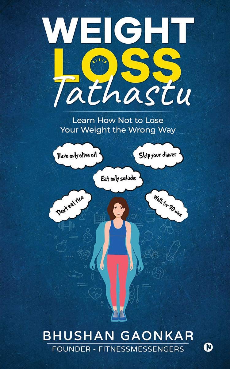 Weight Loss: Tathastu : Learn How Not To Lose Your Weight The Wrong Way