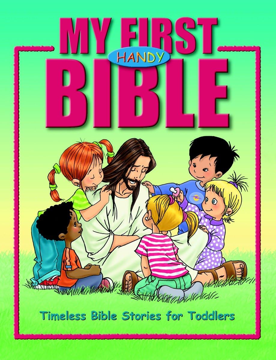 My First Handy Bible: Timeless Bible Stories for Toddlers