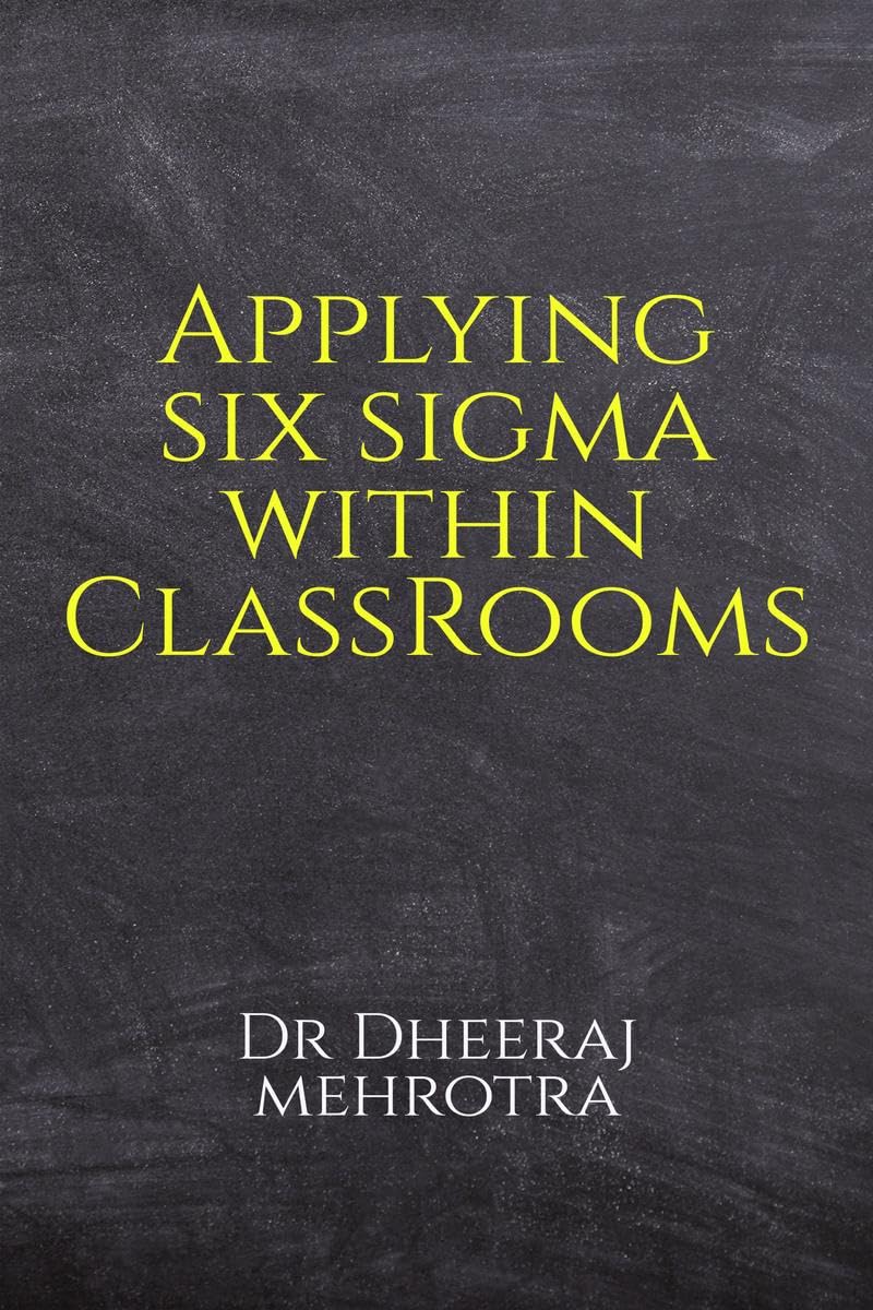 Applying Six Sigma Within Classrooms