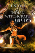 HISTORY OF INDIAN WITCHCRAFT AND STORYS