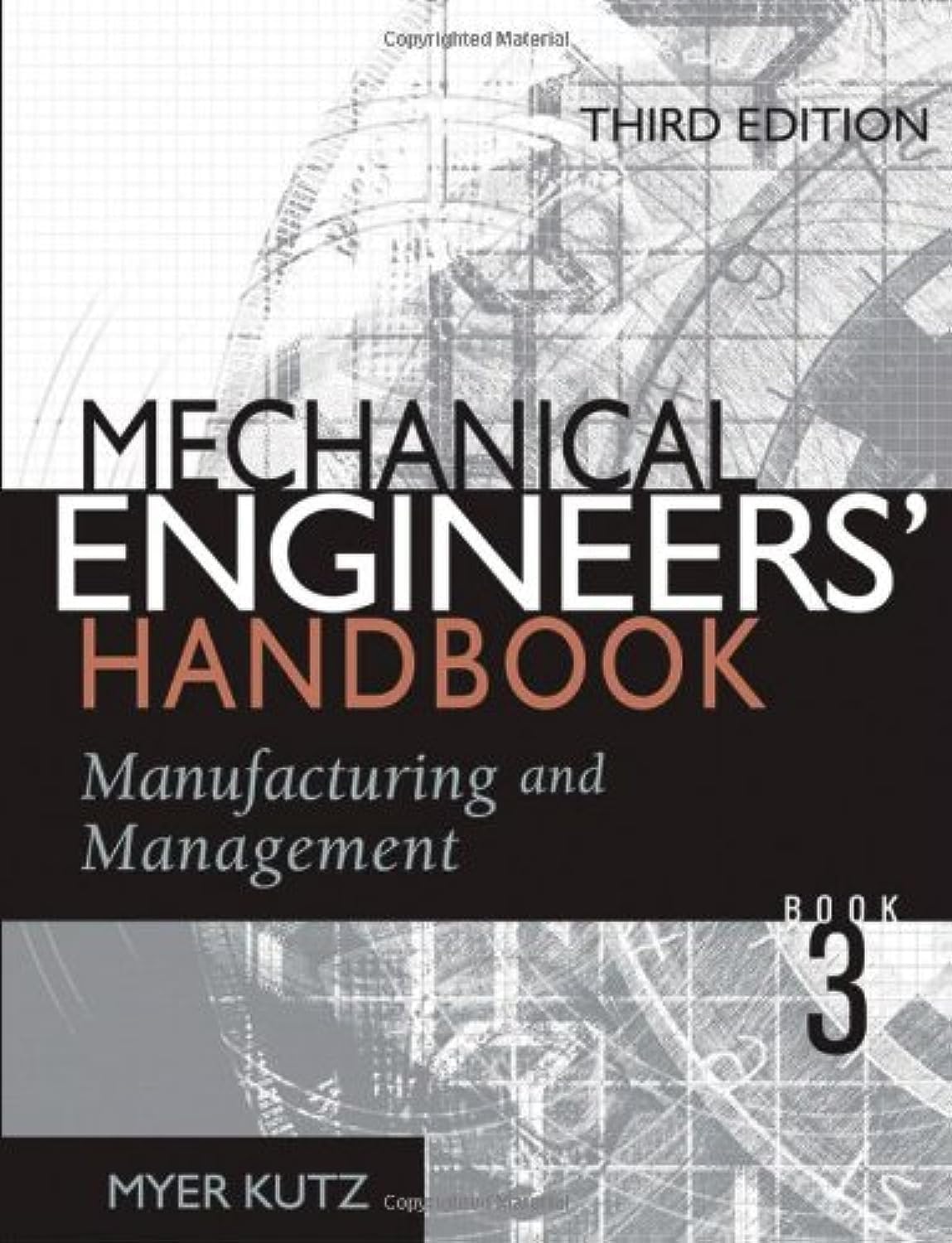 Mechanical Engineers Handbook: Manufacturing and Management: v. 3