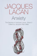 Anxiety: The Seminar of Jacques Lacan, Book X