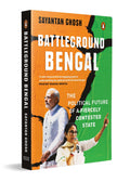 Battleground Bengal: The Political Future of a Fiercely Contested State | A Deep Dive into West Bengal Politics | An Insider Ana