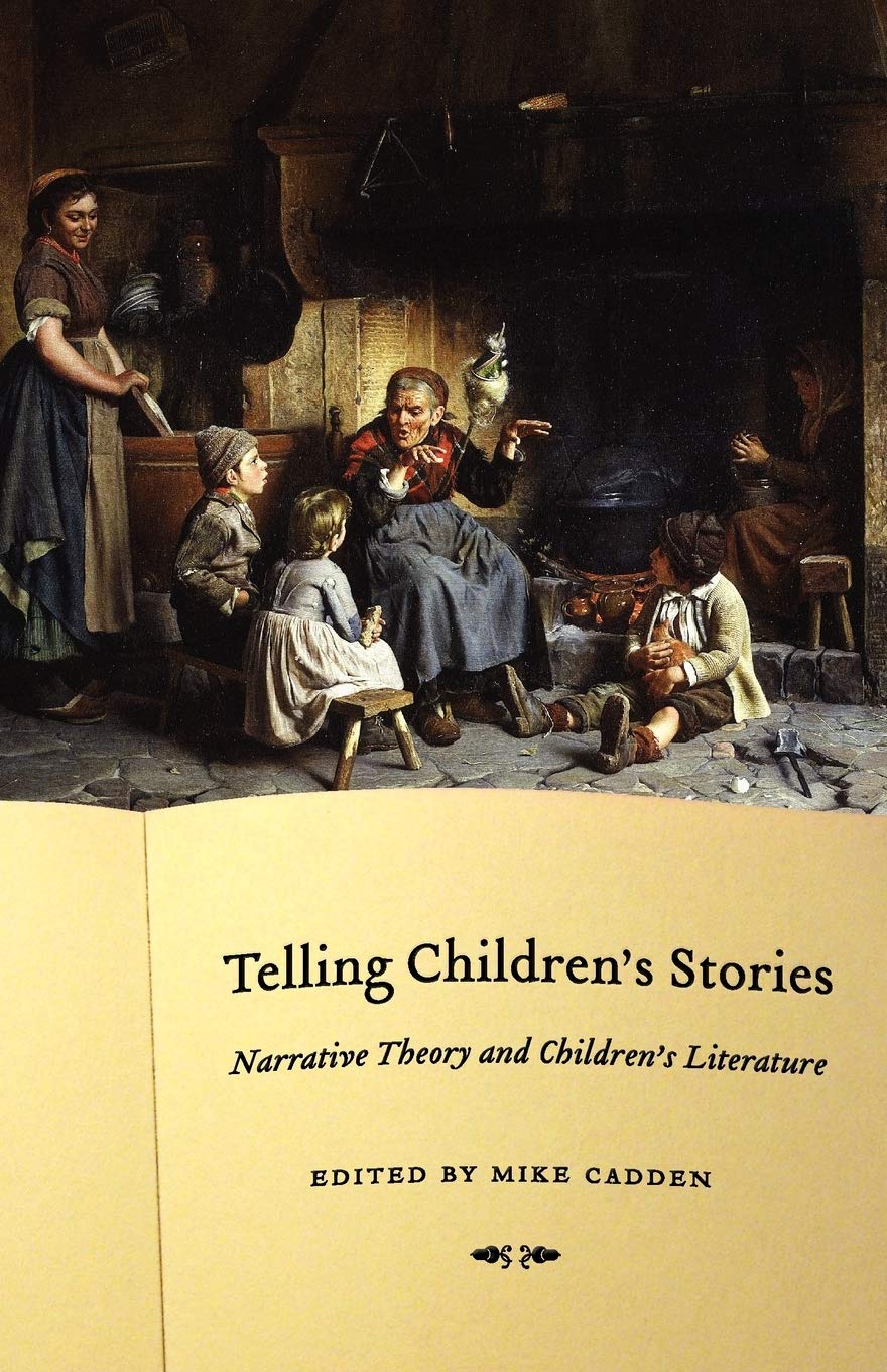 Telling Childrens Stories: Narrative Theory and Childrens Literature (Frontiers of Narrative)