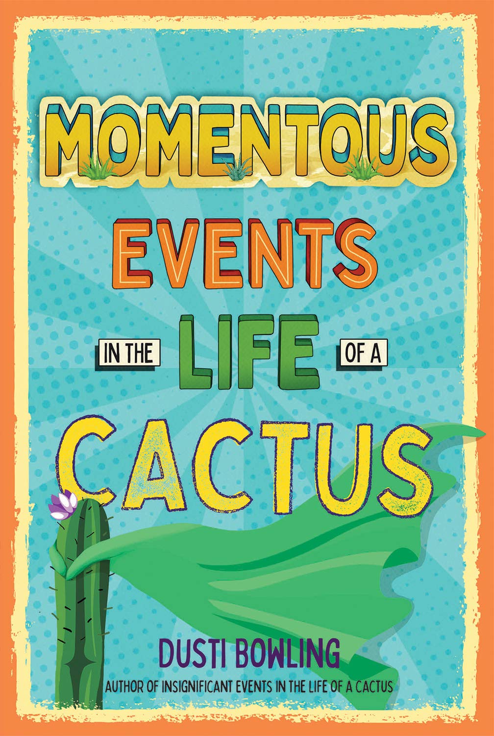 Momentous Events in the Life of a Cactus (Life of a Cactus, 2)