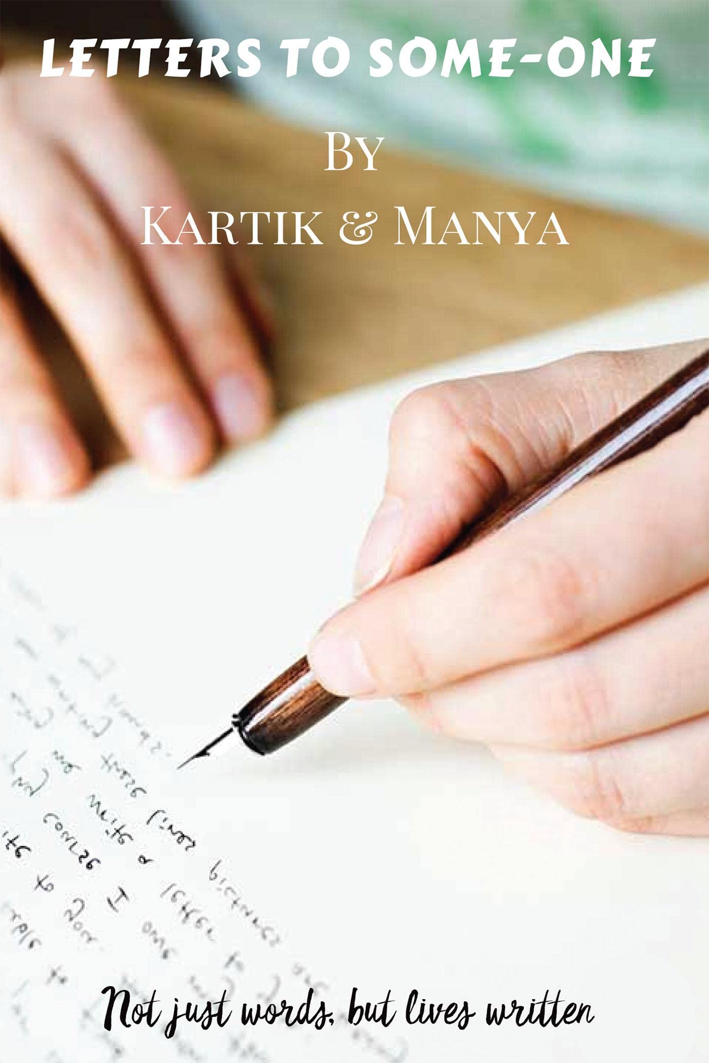 Letters To SomeOne: Not Just Words, But Lives Written
