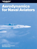 Aerodynamics for Naval Aviators (2025): NAVWEPS 0080T80 (ASA FAA Handbook Series)