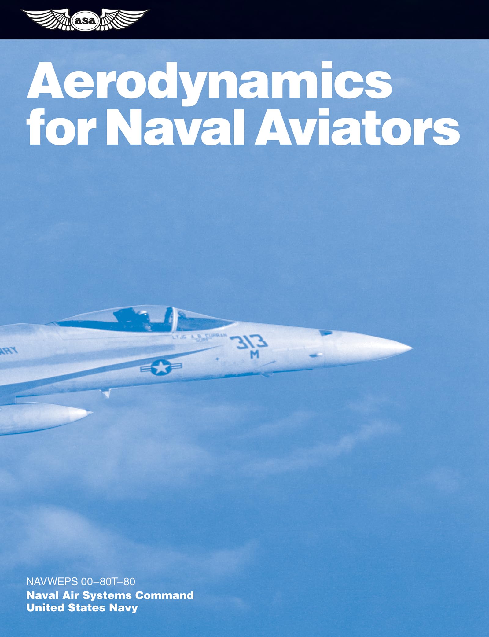 Aerodynamics for Naval Aviators (2025): NAVWEPS 0080T80 (ASA FAA Handbook Series)