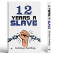12 Years A Slave By Solomon Northup True Story of Survival, Slavery, And Freedom