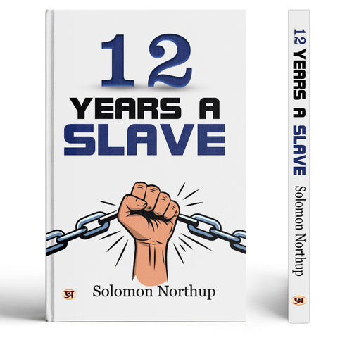 12 Years A Slave By Solomon Northup True Story of Survival, Slavery, And Freedom