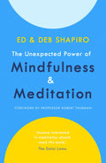 THE UNEXPECTED POWER OF MINDFULNESS AND MEDITATION