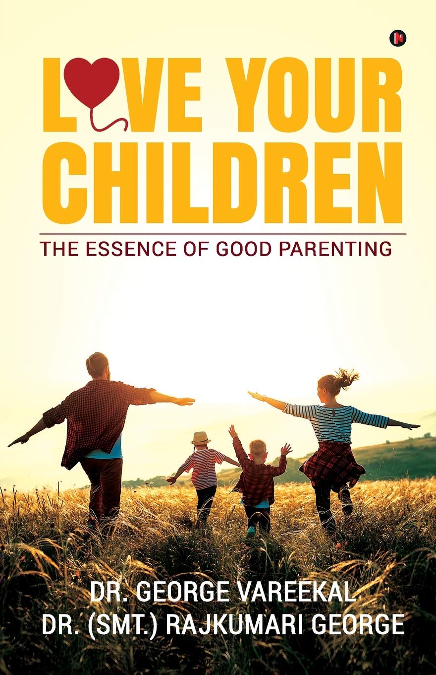 Love Your Children : The Essence Of Good Parenting