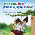 Lets play, Mom!: English Spanish (English Spanish Bilingual Collection)